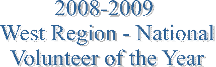 2008-2009 
West Region - National
Volunteer of the Year